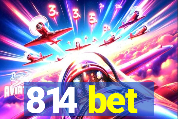814 bet